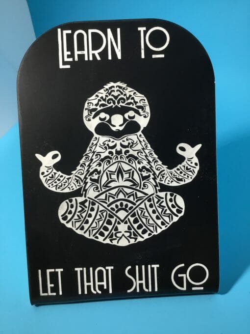 Desk Decoration- Learn to let your worries go! :-) Sloth Slogans- Work stress relief saying-Motivational Quotes